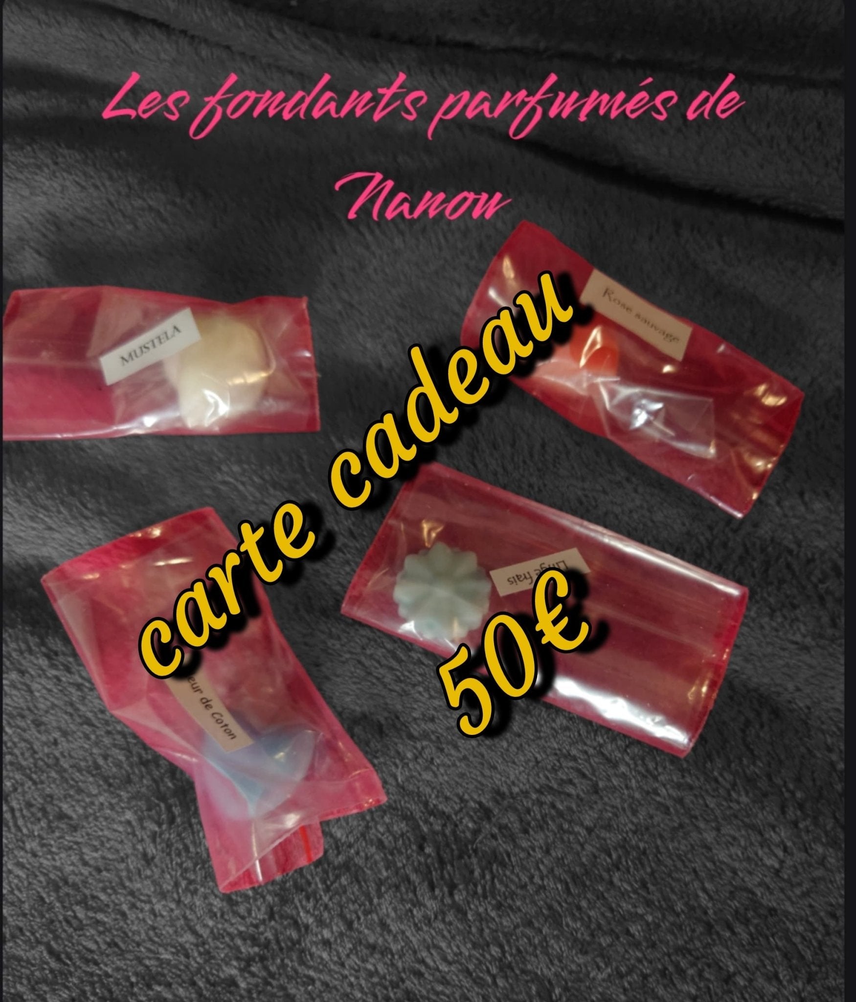 Carte cadeau différents montants - Les fondants parfumés de nanou