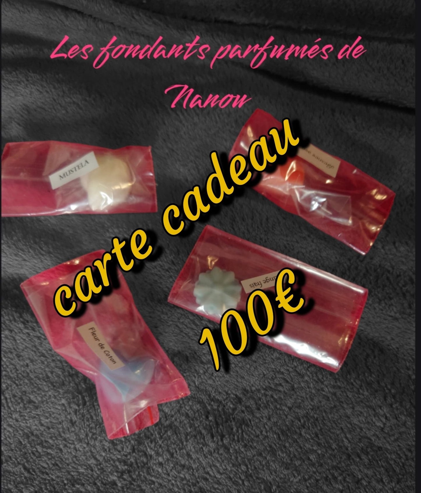 Carte cadeau différents montants - Les fondants parfumés de nanou